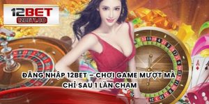 Đăng Nhập 12BET
