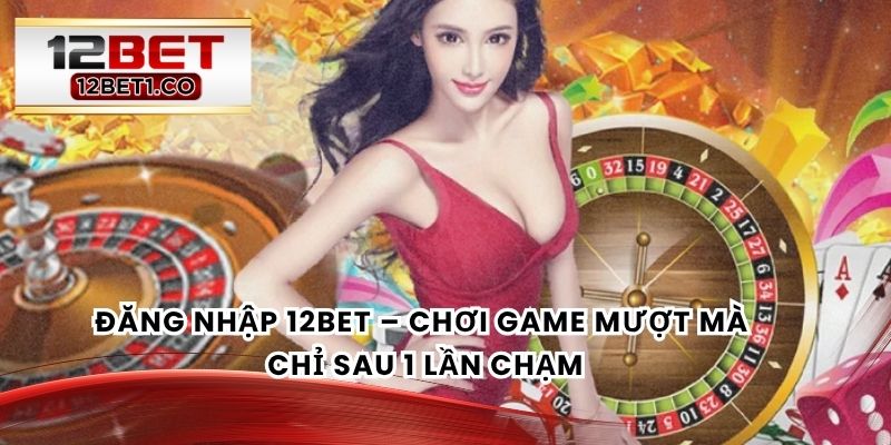 Đăng Nhập 12BET
