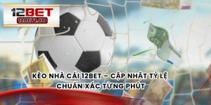 Kèo Nhà Cái 12bet