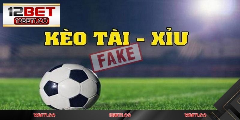 Các loại kèo tài xỉu phổ biến tại 12BET