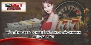 Rút Tiền 12BET