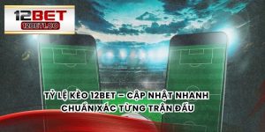 Tỷ Lệ Kèo 12bet